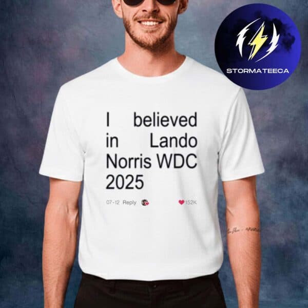 Lando Norris Merch World Champion 2025 Collection F1 Believe Unisex T-Shirt