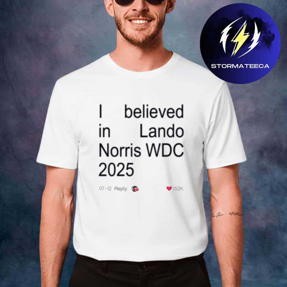 Lando Norris Merch World Champion 2025 Collection F1 Believe Unisex T-Shirt