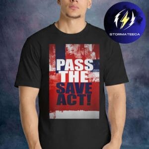 USA Pass The Save America Act Art Work Unisex T-Shirt