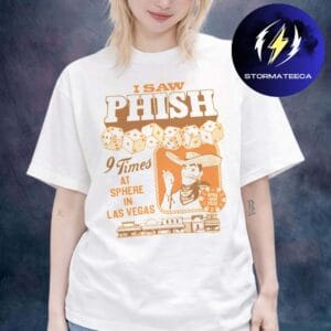 Phish Dry Goods Merch Sphere I Saw Phish 9 Times At Sphere In Las Vegas Unisex T-Shirt