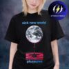 Pleasures Sick New World 2026 Merch Bleeding Earth Unisex T-Shirt