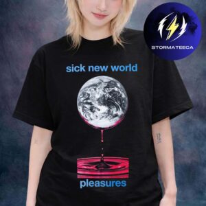 Pleasures Sick New World 2026 Merch Bleeding Earth Unisex T-Shirt