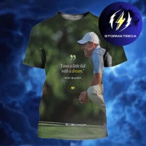 Rory McIlroy The Masters Champions 2026 Quote I Was A Little Kid With A Dream All Over Print Shirt