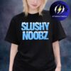 Slushy Noobz Merch Cartoon Unisex T-Shirt