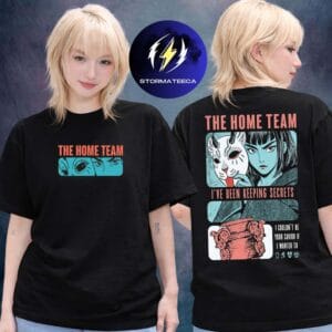 The Home Team Band Merch Kinda Hard Tour 2026 With Bilmuri I Have Been Keeping Secrets Two Sided Unisex T-Shirt
