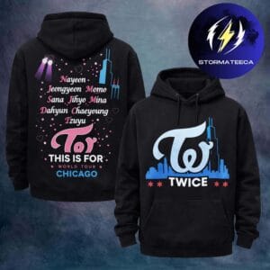 Twice Exclusive Chicago Merch This Is For World Tour 2026 Unisex Hoodie Shirt