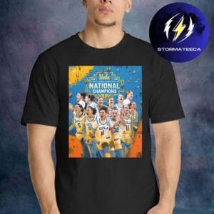 UCLA Bruins Are The NCAA Women Basketball National Champions 2026 Unisex T-Shirt