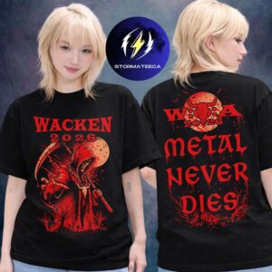 Wacken 2026 Music Festival Merch In Wacken DE On July 29 August 1 2026 Metal Never Dies Two Sided Unisex T-Shirt